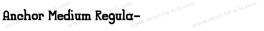 Anchor Medium Regula字体转换